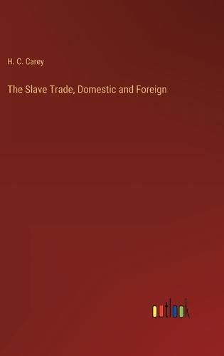 Cover image for The Slave Trade, Domestic and Foreign