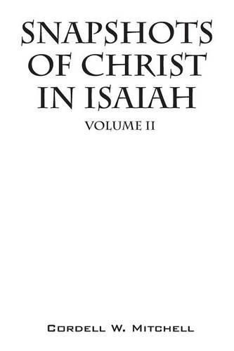 Cover image for Snapshots of Christ In Isaiah: Volume II