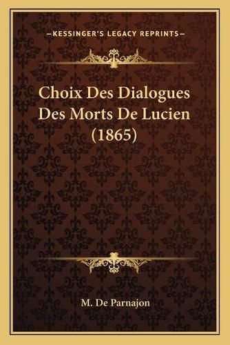 Cover image for Choix Des Dialogues Des Morts de Lucien (1865)