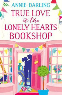 Cover image for True Love at the Lonely Hearts Bookshop