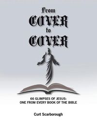 Cover image for From Cover to Cover: 66 Glimpses of Jesus: One from Every Book of the bible