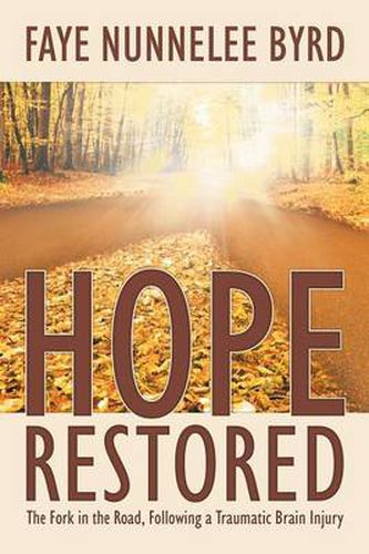 Cover image for Hope Restored: The Fork in the Road, Following a Traumatic Brain Injury