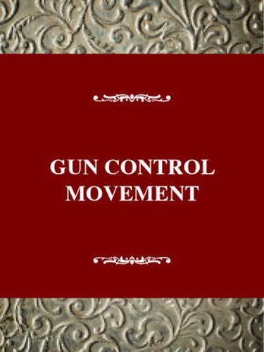 Cover image for The Gun Control Movement