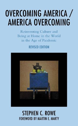 Cover image for Overcoming America / America Overcoming: Reinventing Culture and Being at Home in the World in the Age of Pandemic