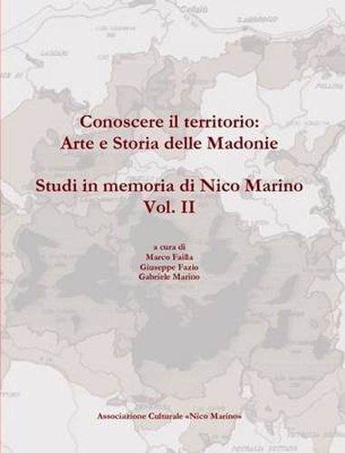 Cover image for Conoscere Il Territorio: Arte e Storia Delle Madonie. Studi in Memoria Di Nico Marino, Vol. II