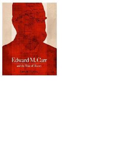 Cover image for Edward M. Curr and the Tide of History