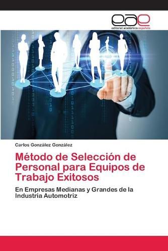 Metodo de Seleccion de Personal para Equipos de Trabajo Exitosos