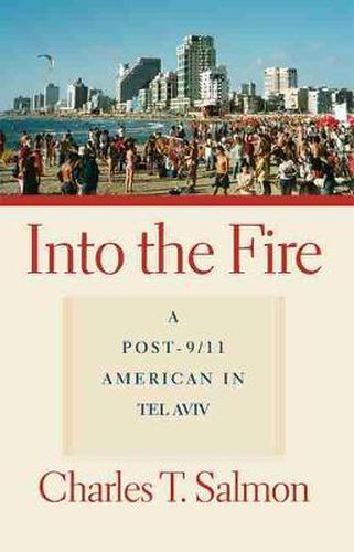 Into the Fire: A Post-9/11 American in Tel Aviv