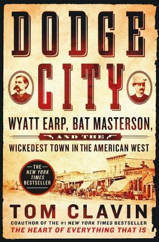 Cover image for Dodge City: Wyatt Earp, Bat Masterson, and the Wickedest Town in the American West