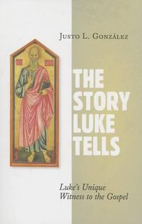 Cover image for Story Luke Tells: Luke's Unique Witness to the Gospel