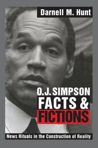 Cover image for O. J. Simpson Facts and Fictions: News Rituals in the Construction of Reality