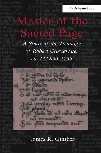 Master of the Sacred Page: A Study of the Theology of Robert Grosseteste, ca. 1229/30 - 1235