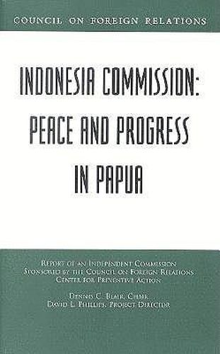 Cover image for Indonesia Commission: Peace and Progress in Papua