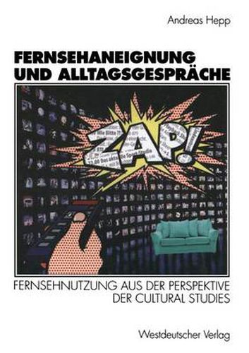 Cover image for Fernsehaneignung Und Alltagsgesprache: Fernsehnutzung Aus Der Perspektive Der Cultural Studies