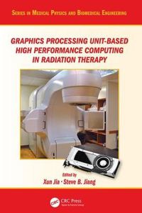 Cover image for Graphics Processing Unit-Based High Performance Computing in Radiation Therapy
