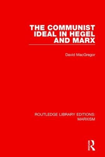 Cover image for The Communist Ideal in Hegel and Marx