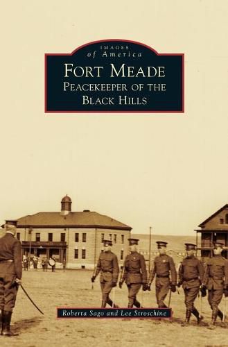 Cover image for Fort Meade: Peacekeeper of the Black Hills