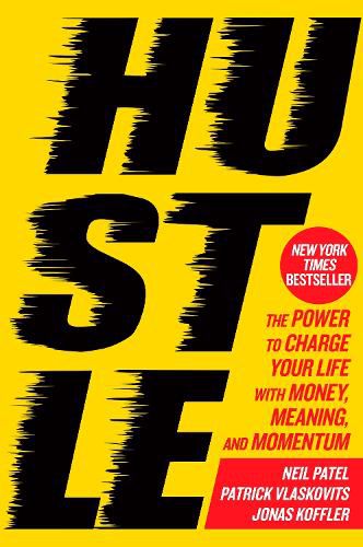 Cover image for Hustle: The Power to Charge Your Life with Money, Meaning, and Momentum