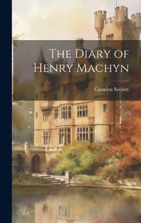 Cover image for The Diary of Henry Machyn