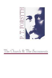 Cover image for The Church and the Sacraments