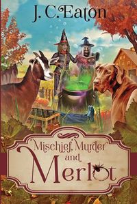 Cover image for Mischief, Murder and Merlot