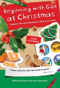 Cover image for Beginning with God at Christmas: Explore the real Christmas with your child