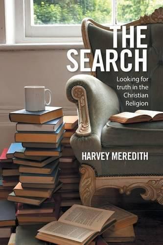 Cover image for The Search: Looking for truth in the Christian Religion