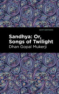 Cover image for Sandhya: Or, Songs of Twilight