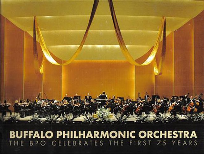 Cover image for Buffalo Philharmonic Orchestra:: The BPO Celebrates the First 75 Years