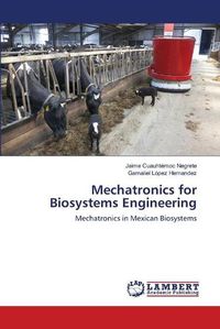 Cover image for Mechatronics for Biosystems Engineering