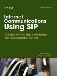 Cover image for Internet Communications Using SIP: Delivering VoIP and Multimedia Services with Session Initiation Protocol