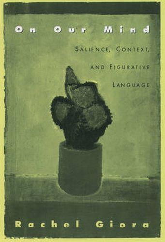 Cover image for On Our Mind: Salience, Context, and Figurative Language