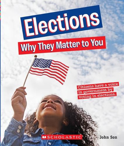 Cover image for Elections: Why They Matter to You (a True Book: Why It Matters)