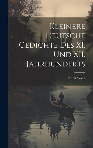 Cover image for Kleinere Deutsche Gedichte des XI. Und XII. Jahrhunderts