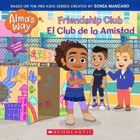 Cover image for Friendship Club / El Club de la Amistad (Alma's Way) (Bilingual Edition)