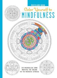 Cover image for Color Yourself to Mindfulness Postcard Book: 20 Mandalas and Motifs to Color in to Reduce Stress