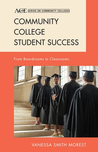 Cover image for Community College Student Success: From Boardrooms to Classrooms