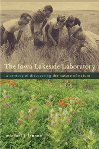 Cover image for The Iowa Lakeside Laboratory: A Century of Discovering the Nature of Nature