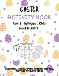 Cover image for Easter Activity Book For Intelligent Kids And Adults