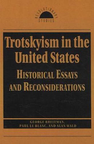 Trotskyism in the United States: Historical Essays and Reconsiderations