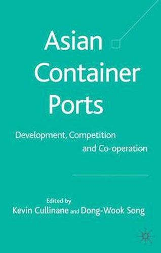 Cover image for Asian Container Ports: Development, Competition and Co-operation