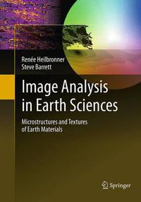 Cover image for Image Analysis in Earth Sciences: Microstructures and Textures of Earth Materials