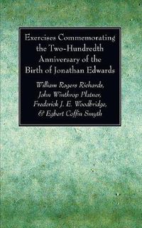 Cover image for Exercises Commemorating the Two-Hundredth Anniversary of the Birth of Jonathan Edwards