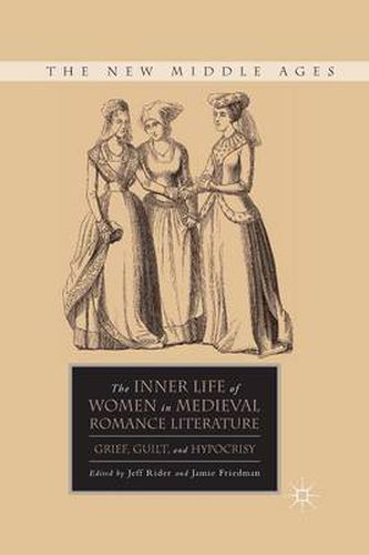 Cover image for The Inner Life of Women in Medieval Romance Literature: Grief, Guilt, and Hypocrisy