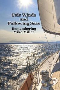 Cover image for Fair Winds and Following Seas: Remembering Mike Miller