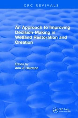 Cover image for An Approach to Improving Decision Making in Wetland Restoration and Creation