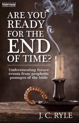 Cover image for Are You Ready for the End of Time?: Understanding Future Events from Prophetic Passages of the Bible