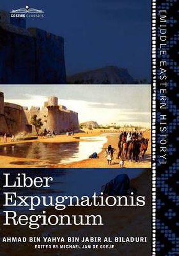 Cover image for Liber Expugnationis Regionum: Quem E Codice Leidensi Et Codice Musei Brittannici; (Arabic Edition)