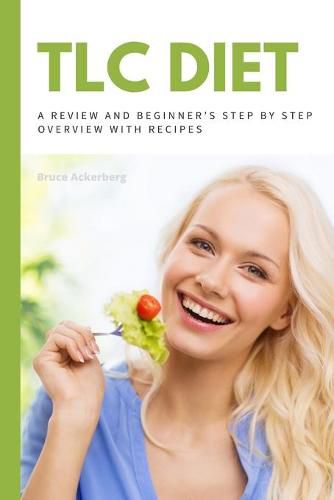 TLC Diet: A Beginner's Overview and Review with Recipes