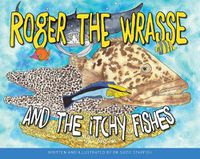 Cover image for Roger the Wrasse and the Itchie Fishies